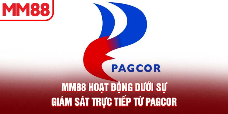 MM88 hoạt động dưới sự giám sát trực tiếp từ PAGCOR